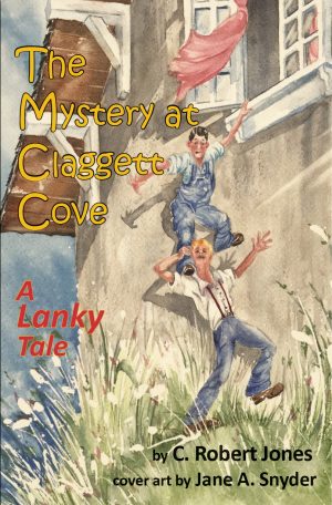 The Mystery of Claggett Cove by C Robert Jones